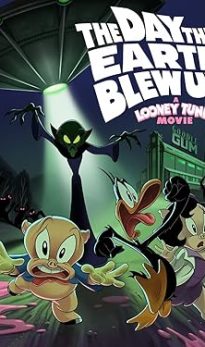 The Day the Earth Blew Up: A Looney Tunes Movie